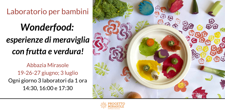 Sabato 19 giugno in Abbazia arriva “Wonderfood- esperienze di Meraviglia con frutta e verdura”